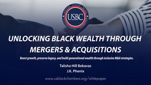 U.S. Black Chambers, Inc. Releases Groundbreaking Whitepaper on Building Black Wealth Through Mergers &amp; Acquisitions
