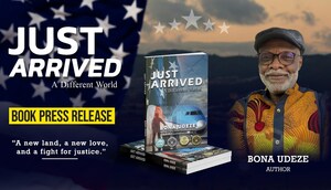 Award-Winning Author Bona Udeze Releases "Just Arrived: A Different World" -- A Moving Tale of Immigration, Identity, and Hope