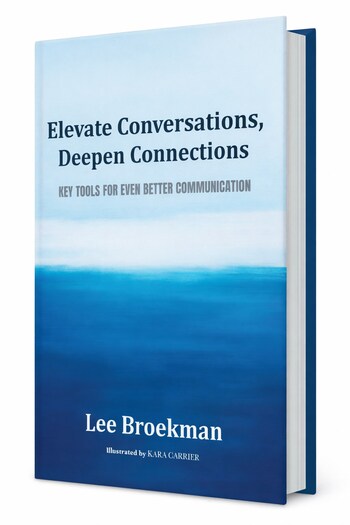 In new book, communication expert Lee Broekman distills 20 years of communication workshops into a practical, compassionate guide for creating alignment in every conversation.