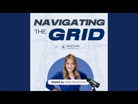 Kimberlee Centera Reveals Risk Mitigation Best Practices in Power Projects on: Navigating the Grid - A Radian Generation Podcast, Hosted by Kellie Macpherson