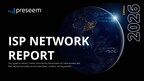 The 2026 ISP Network Report from Preseem is now available.