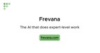 Frevana - The AI that does expert-level work