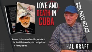 Hal Graff Releases "Love and Death in Cuba," the Second Installment in the Harold Gatewood Political Espionage Series