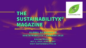 The SustainabilityX® Magazine Announces 4th Annual Global 50 Women In Sustainability Awards™ Under the Theme "Leading with Courage"